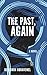 The Past, Again