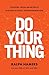 Do Your Thing: Lessons from...