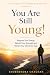 You Are Still Young!: Reign...