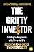 The Gritty Investor: Unlocking the Money Secrets of the 1%―for the 99%