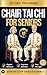 Chair Tai Chi for Seniors: Gentle & Safe 10-Minute Daily Routine Workouts | An Illustrated 28-Day Beginner Fitness Plan to Improve Mobility, Regain Balance & Support Weight Loss with Exercise Videos