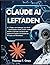 Claude AI Leitfaden 2026: In 3 Tagen vom Anfänger zum Profi – Automatisiere deine Arbeit, erstelle Inhalte in Minuten und baue dein eigenes KI-System ... Prompts und Workflows (German Edition)