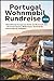 Portugal Wohnmobil Rundreise 2026: Atlantikküste Campervan Guide von Nord nach Süd – Die besten Routen, Wildcampen, Surfstrände, Geheimtipps & Stellplätze (German Edition)