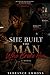She Built the Man Who Broke Her