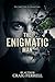 THE ENIGMATIC MAN: He Hides in Plain Sight