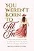 You Weren't Born to Fit In: Midlife Rediscovery: Remembering Who You Are Beyond The Roles, The Roots, and The Rules