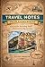 Travel notes from Everywhere: A journal for recording small moments from big journeys