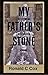My Father's Stone: Guard it with your life!