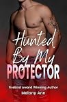 Hunted By My Prot...