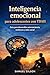 Inteligencia emocional para adolescentes con TDAH: Guía para desarrollar autoconciencia, resiliencia y éxito social (Spanish Edition)