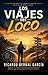 Los Viajes Del Loco: En tu interior radica un absoluto poder, inagotables recursos e infinitas posibilidades, sígueme en este viaje y descúbrelo. (Spanish Edition)