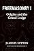 Freemasonry I: Origins and the Grand Lodge (Secret Societies Revisited Book 11)