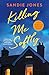 Killing Me Softly: A Novel