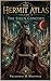 The Hermit Atlas Volume II: The Siren Concord (The Hermit Book Series)