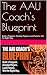 The AAU Coach's Blueprint: ...