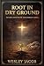 Root in Dry Ground (Spiritu...