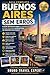 Buenos Aires Sem Erros: Guia Completo para Economizar, Evitar Golpes e Aproveitar ao Máximo (Portuguese Edition)