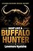 Hunt Like A Buffalo Hunter: 12 Lessons on Leadership, Discipline, and Finishing What You Start