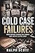 Cold Case Failures: When Obvious Evidence Was Ignored and Justice Slipped Away