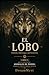 EL LOBO Instinto, liderazgo y pertenencia: Colección Animales de Poder: Conecta con tu Fuerza Oculta (LIBRO 3) (Spanish Edition)