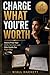 Charge What You’re Worth: How to Price Your Skills, Services, and Side Hustle the Right Way