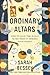 Ordinary Altars: How to Lov...