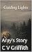 Guiding Lights: Aray's Story