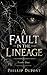 A Fault in the Lineage: Book 1