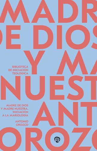 Madre de Dios y Madre nuestra: Iniciación a la Mariología (Paperback)