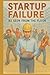 Startup Failure: As Seen Fr...