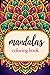 Mandala Coloring Book For Teens and Adults