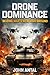 Drone Dominance: Seizing War’s New High Ground