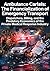 Ambulance Cartels: The Financialization of Emergency Transport: Dispatchers, Billing, and the Predatory Economics of the Private Medical Response Industry