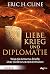 Liebe, Krieg und Diplomatie...