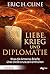 Liebe, Krieg und Diplomatie: Was die Amarna-Briefe über die Bronzezeit enthüllen (German Edition)