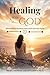 Healing With God (Devotional for Emotional Restoration and Inner Peace): Daily Scripture, Reflections, and Prayers to Help You Release Pain, Restore Your ... Healing Presence (The Transformation Line)