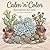 Calm 'n' Color Succulents & Cacti: A coloring book for adults & teens about succulent & cacti plants | Great gift idea for vacations, roadtrips, ... etc. (Calm 'n' Color Adult Coloring Books)