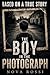 The Boy on the Photograph: Based on a True Story