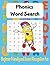 Phonics Word Search Puzzle Book: Word Search with Easy to Read Print about Phonics, Vocabulary, Spelling, and more | 8.5x11 inches, 110 pages | 50+ ... for Early Learning, New Readers, and Spelling