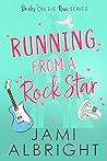 Running from a Rock Star by Jami Albright