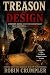TREASON BY DESIGN by Robin Crumpler