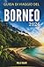 GUIDA DI VIAGGIO DEL BORNEO 2026: Un viaggio pratico tra giungle, spiagge e cultura locale (Italian Edition)
