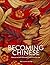 Becoming Chinese: Essays on Self-Discovery from Head to Toe