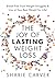 The Joy of Lasting Weight Loss: Break Free from Weight Struggles & Live at Your Best Weight for Life!