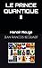 LE PRINCE QUANTIQUE II (édition colorisée): Manoir Rouge (French Edition)