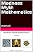 Madness Myth Mathematics : memoir