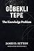 Göbekli Tepe: The Knowledge Problem (Hidden History Revisited Book 3)