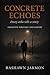 Concrete Echoes: Creative writing and poetry. Every echo tells a story.