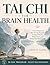 Tai Chi for Brain Health: A Gentle 28-Day Illustrated Program of Slow Flowing Movement to Support Memory, Sharpen Focus, and Protect Your Mind After 60