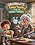 Grandma’s False Teeth Are Secret Walkie-Talkies (And She Knows Where You Hid the Cookies)